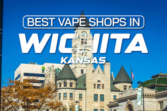 Best Vape Shops in Wichita, Kansas