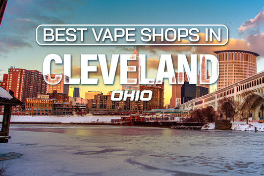 Best Vape Shops in Cleveland, Ohio