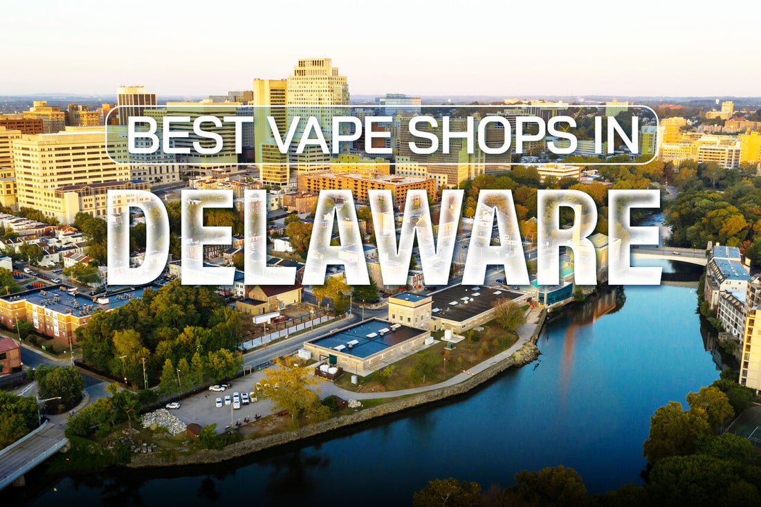 Best Vape Shops in Delaware