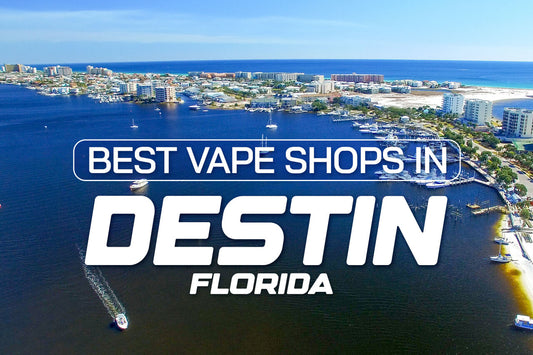 Best Vape Shops in Destin, Florida