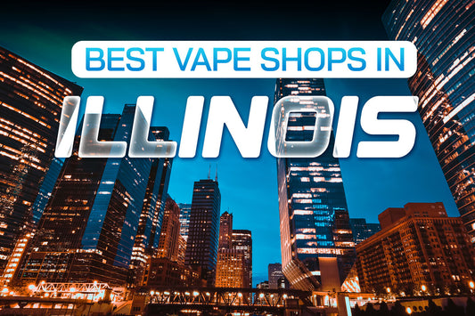 Best Vape Shops in Illinois