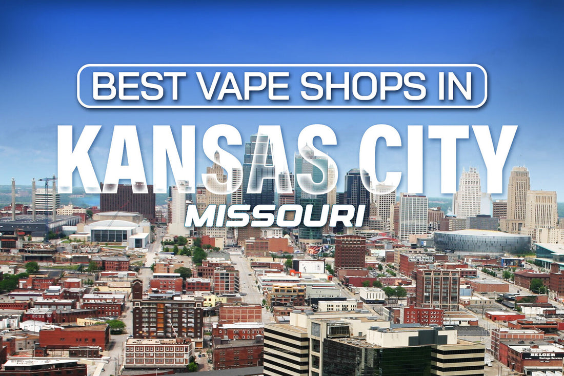 Best Vape Shops in Kansas City, Missouri