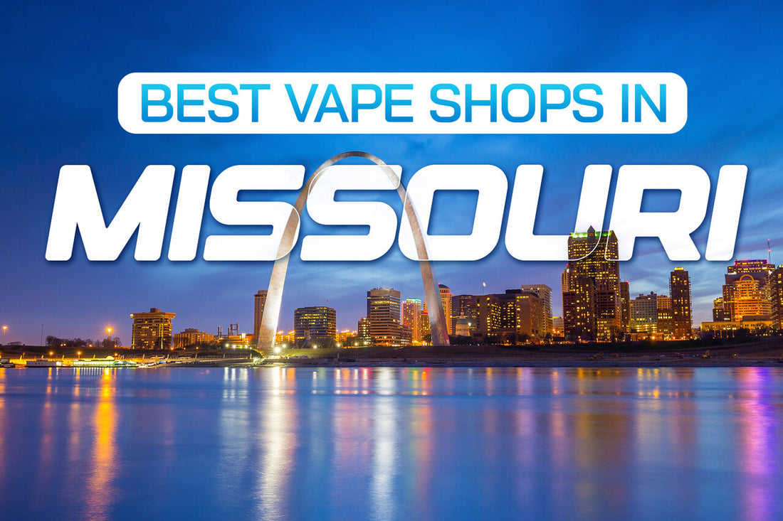 Best Vape Shops in Missouri