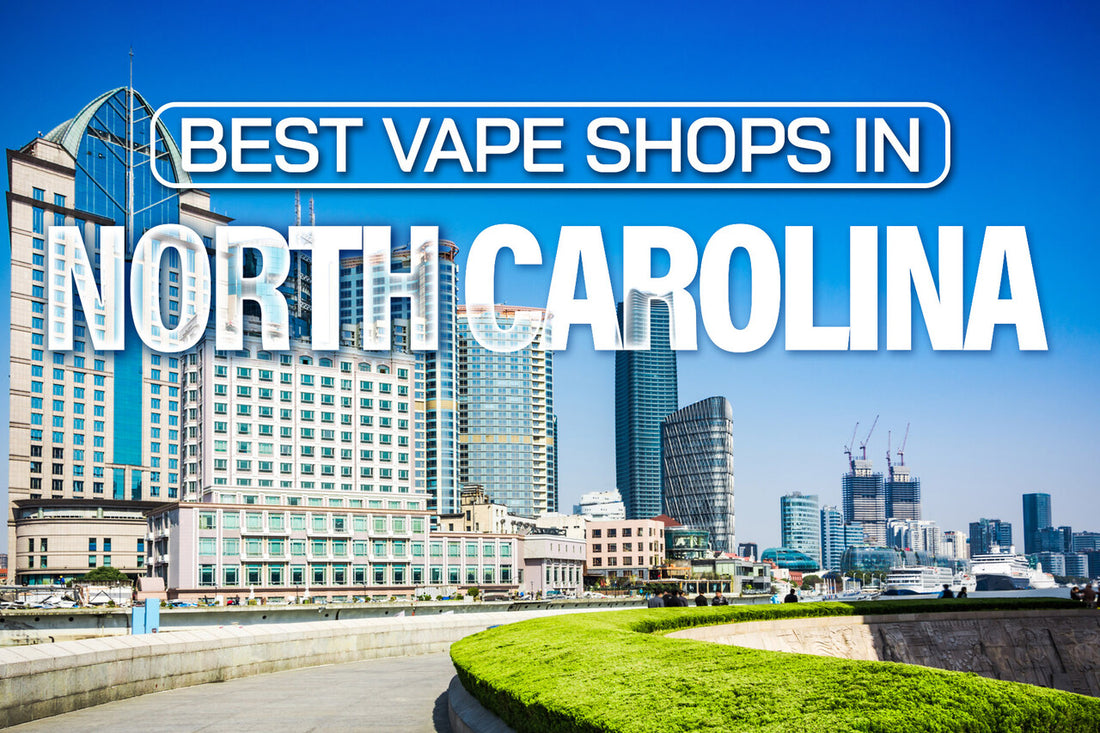 Best Vape Shops in North Carolina