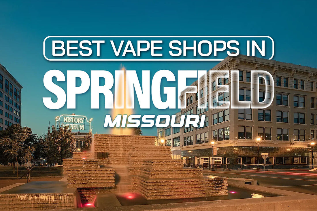 Best Vape Shops in Springfield, Missouri