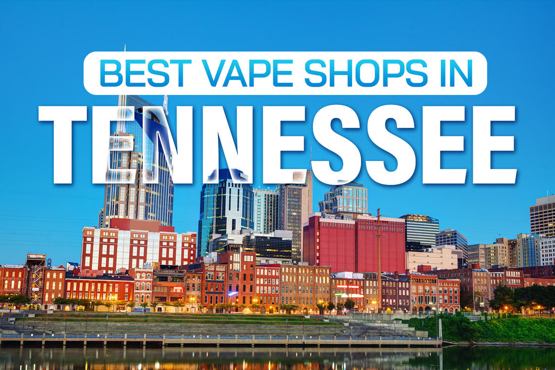 Best Vape Shops in Tennessee