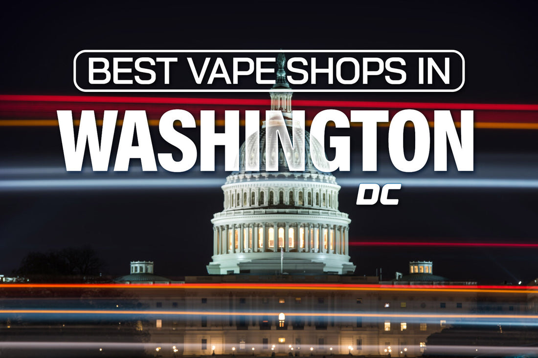 Best Vape Shops in Washington, DC