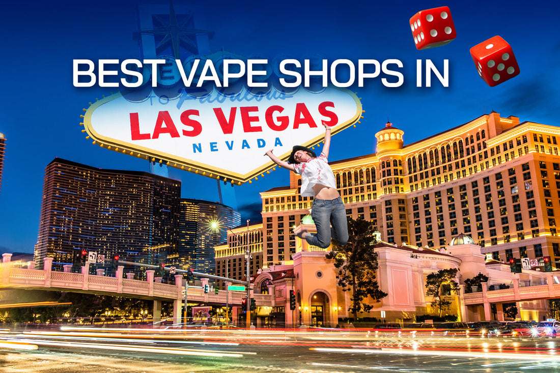 Best Online Vape Shops in Las Vegas, Nevada