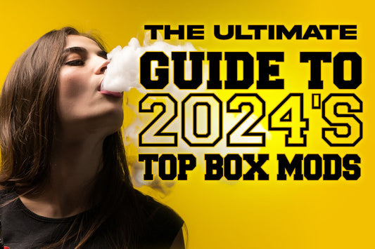 The Ultimate Guide to 2024's Top Box Mods